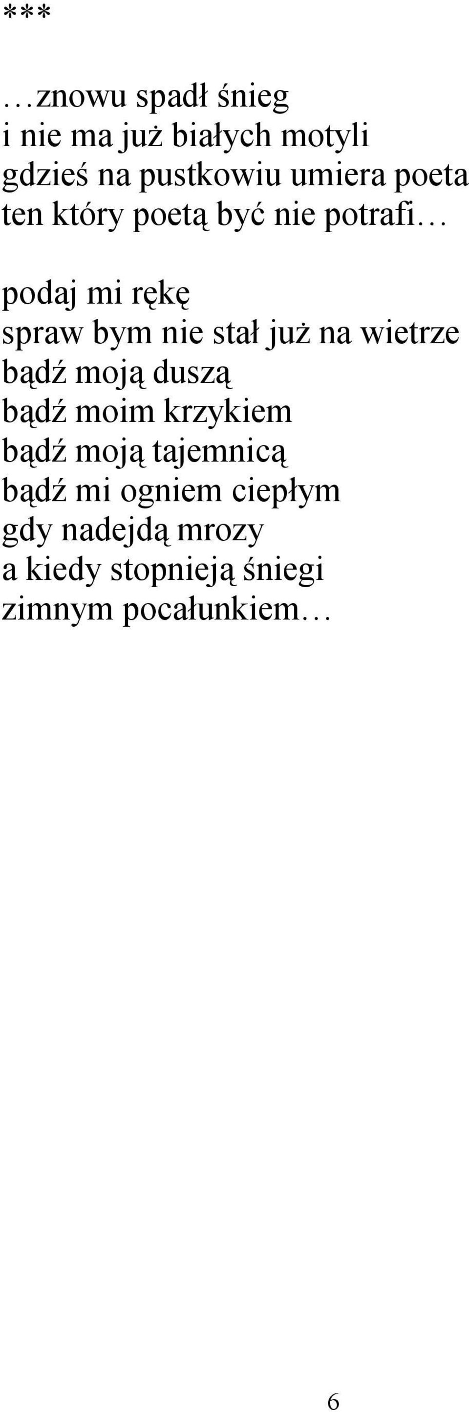 na wietrze bądź moją duszą bądź moim krzykiem bądź moją tajemnicą bądź mi