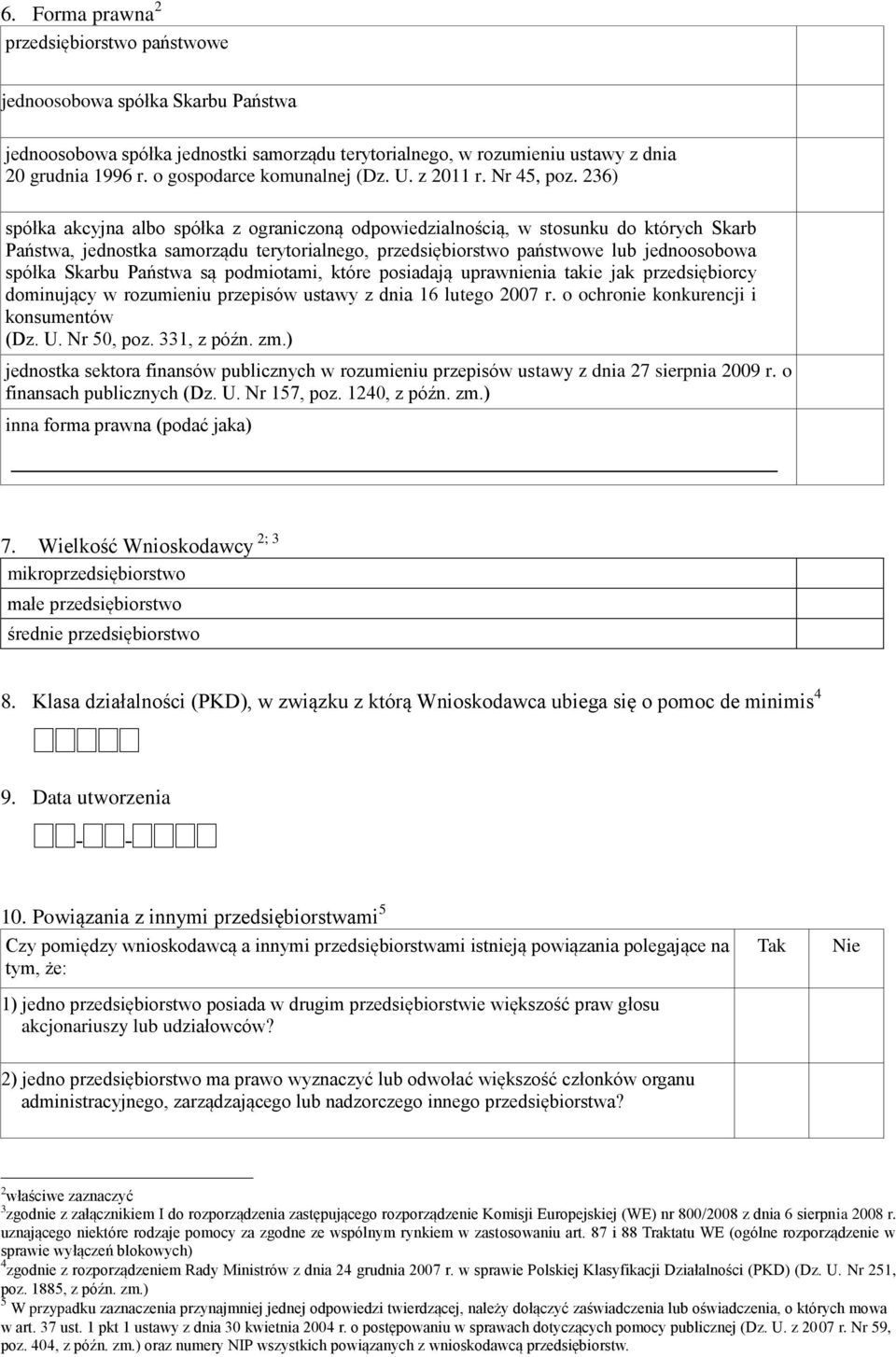 236) spółka akcyjna albo spółka z ograniczoną odpowiedzialnością, w stosunku do których Skarb Państwa, jednostka samorządu terytorialnego, przedsiębiorstwo państwowe lub jednoosobowa spółka Skarbu