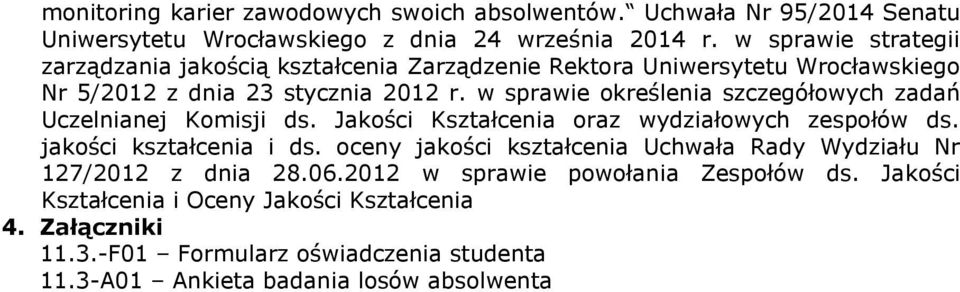 w sprawie określenia szczegółowych zadań Uczelnianej Komisji ds. Jakości Kształcenia oraz wydziałowych zespołów ds. jakości kształcenia i ds.