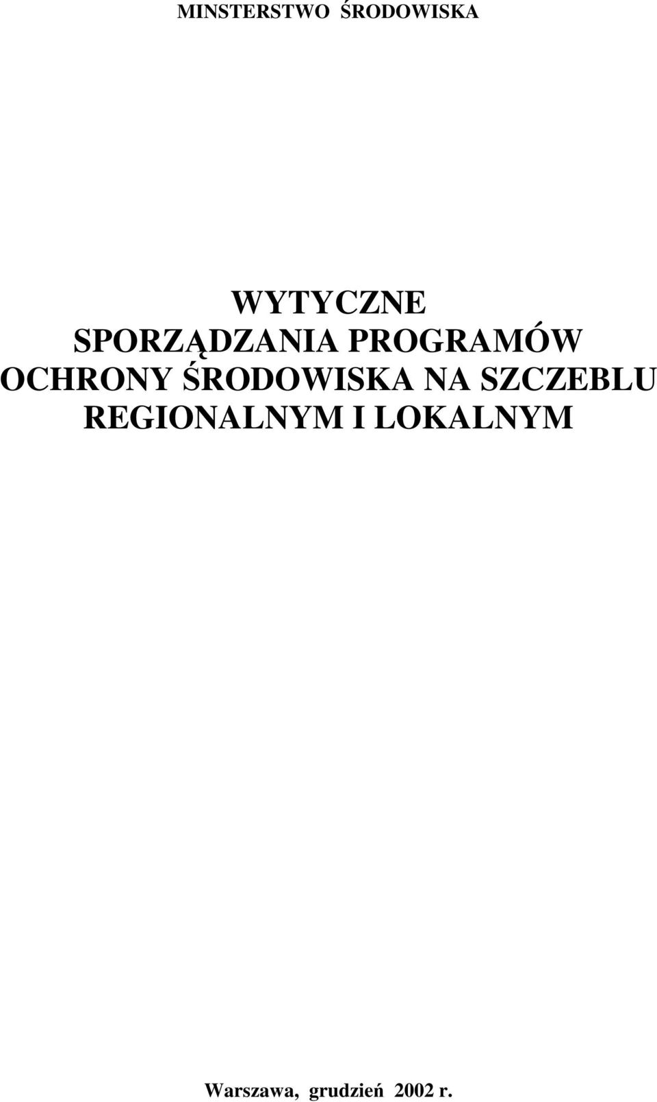 ŚRODOWISKA NA SZCZEBLU