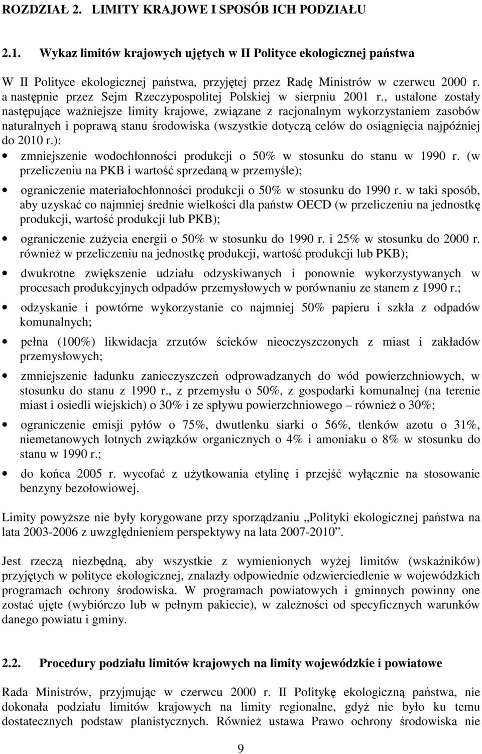 anastępnie przez Sejm Rzeczypospolitej Polskiej w sierpniu 2001 r.