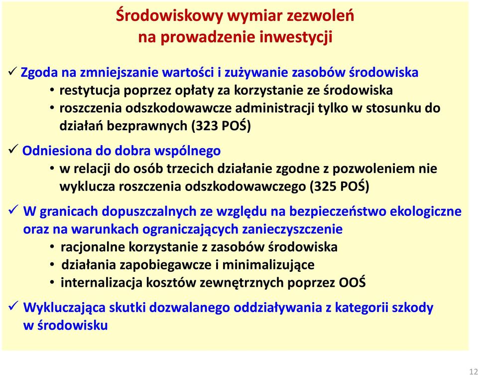 roszczenia odszkodowawczego (325 POŚ) W granicach dopuszczalnych ze względu na bezpieczeństwo ekologiczne oraz na warunkach ograniczających zanieczyszczenie racjonalne korzystanie z