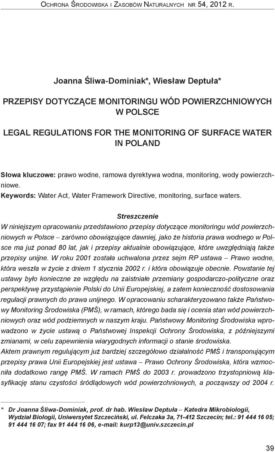 ramowa dyrektywa wodna, monitoring, wody powierzchniowe. Keywords: Water Act, Water Framework Directive, monitoring, surface waters.