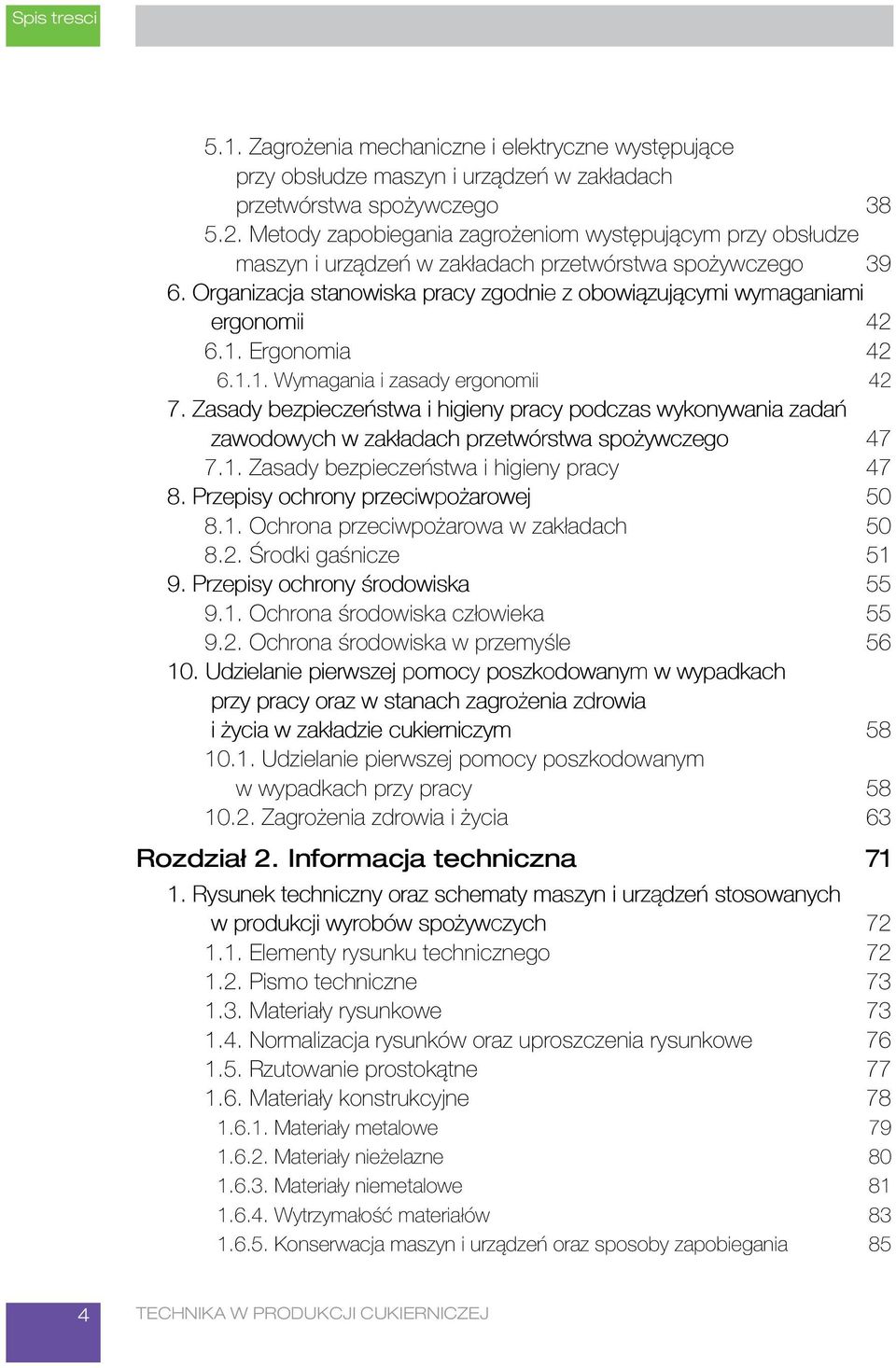 Organizacja stanowiska pracy zgodnie z obowiązującymi wymaganiami ergonomii 42 6.1. Ergonomia 42 6.1.1. Wymagania i zasady ergonomii 42 7.