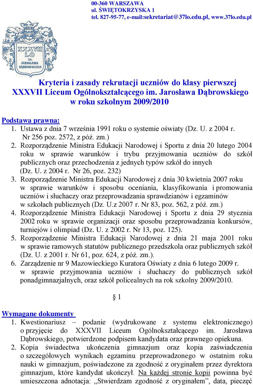 Rozporządzenie Ministra Edukacji Narodowej i Sportu z dnia 20 lutego 2004 roku w sprawie warunków i trybu przyjmowania uczniów do szkół publicznych oraz przechodzenia z jednych typów szkół do innych