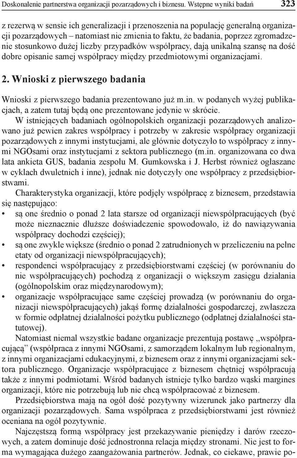 stosunkowo dużej liczby przypadków współpracy, dają unikalną szansę na dość dobre opisanie samej współpracy między przedmiotowymi organizacjami. 2.