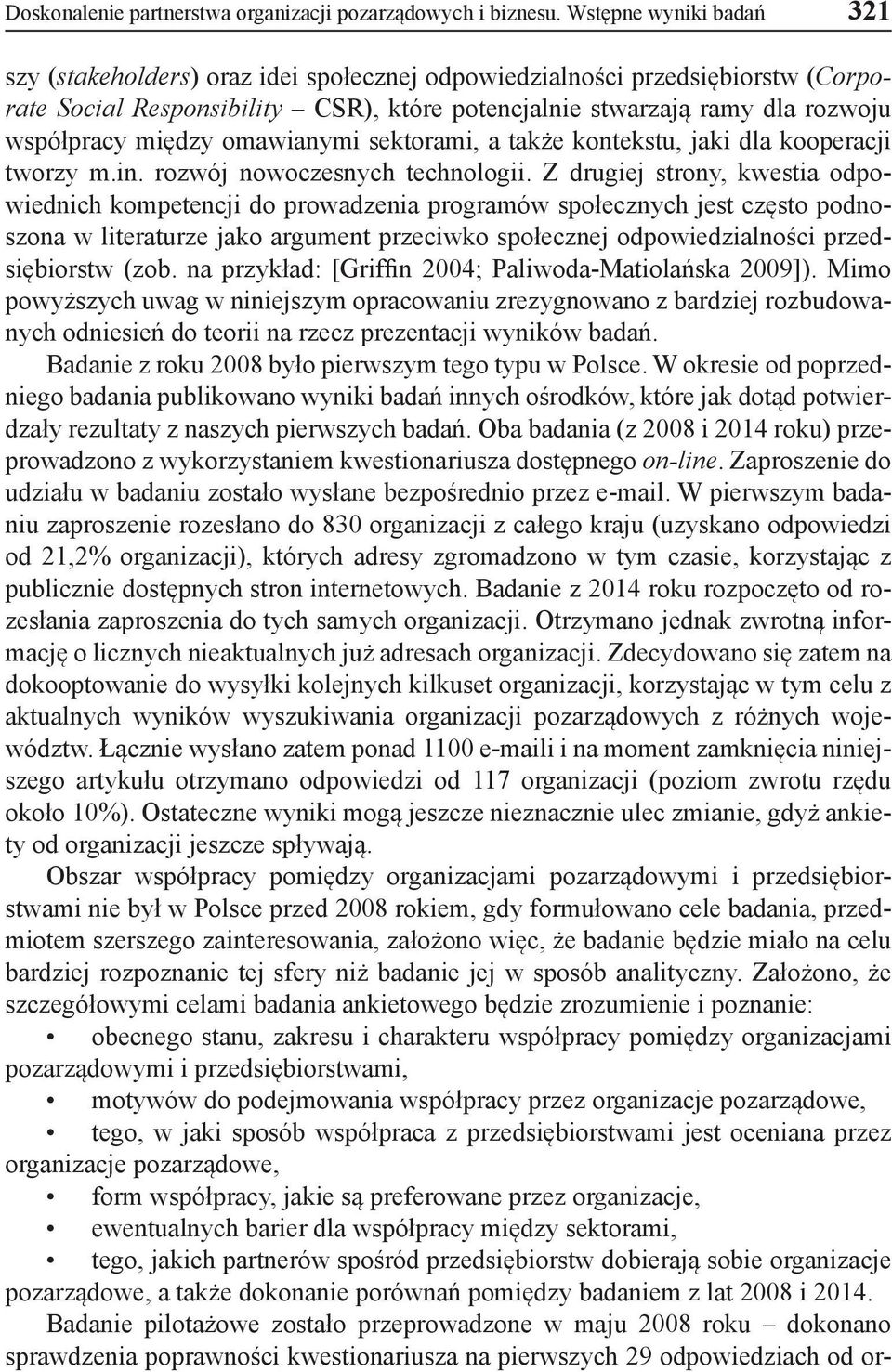 między omawianymi sektorami, a także kontekstu, jaki dla kooperacji tworzy m.in. rozwój nowoczesnych technologii.