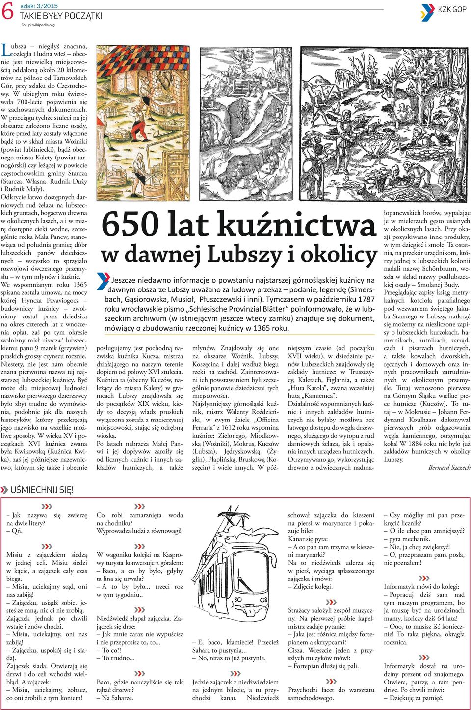 W ubiegłym roku świętowała 700-lecie pojawienia się w zachowanych dokumentach.