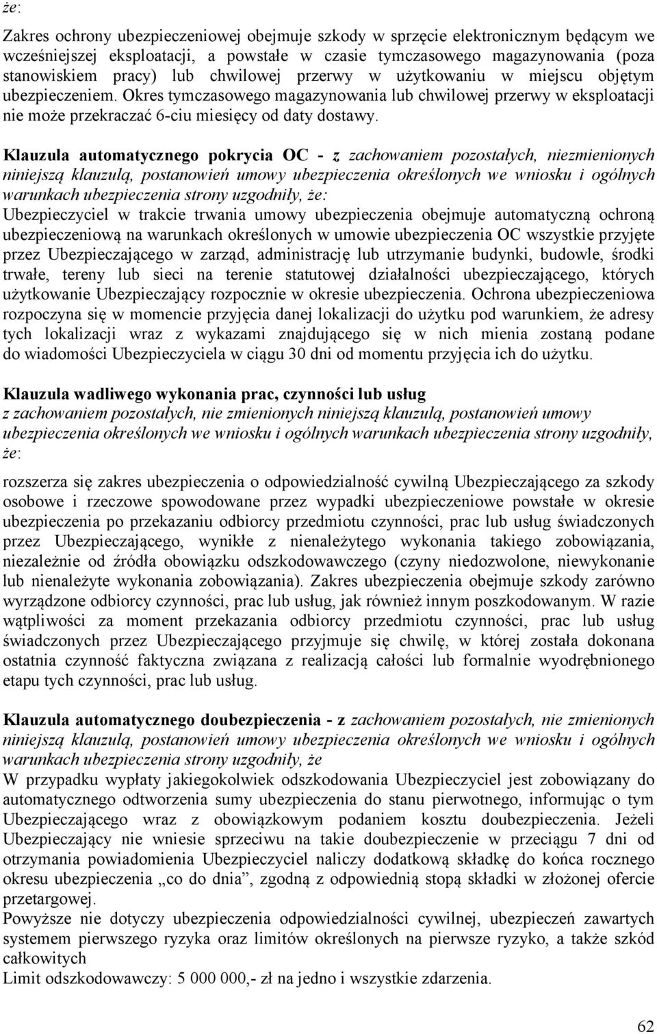 Klauzula automatycznego pokrycia OC z zachowaniem pozostałych, niezmienionych niniejszą klauzulą, postanowień umowy ubezpieczenia określonych we wniosku i ogólnych warunkach ubezpieczenia strony