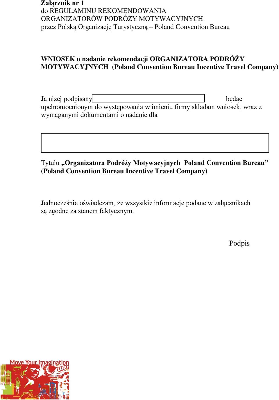 wymaganymi dokumentami o nadanie dla Tytułu Organizatora Podróży Motywacyjnych Poland Convention