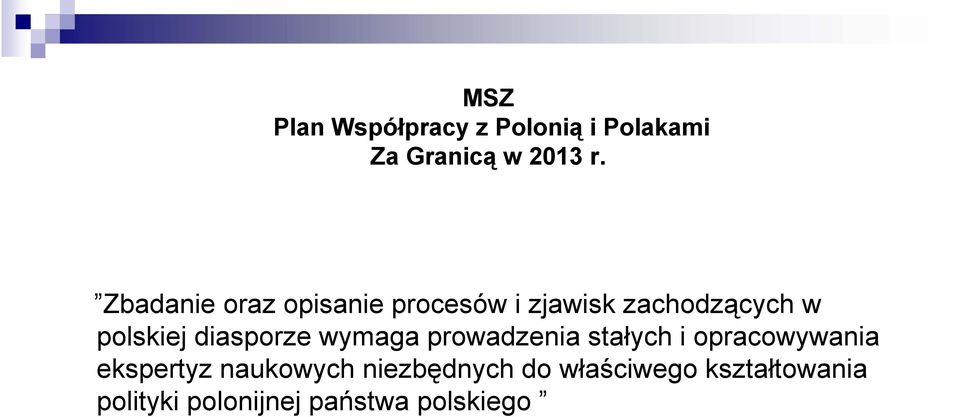 diasporze wymaga prowadzenia stałych i opracowywania ekspertyz