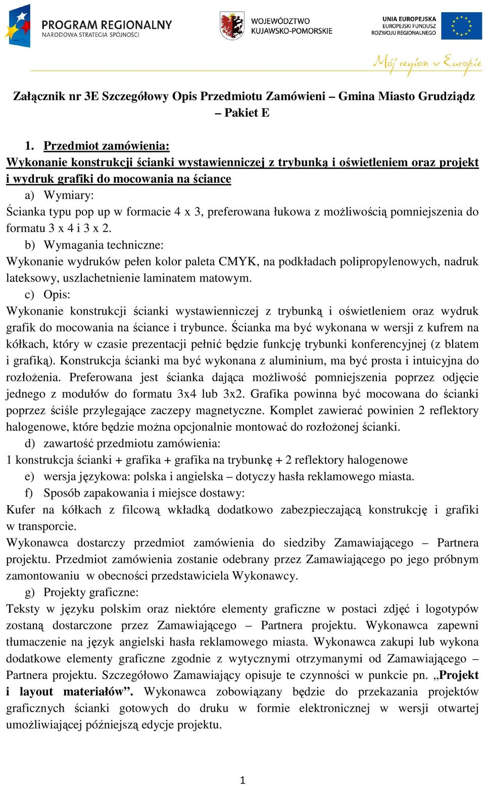 preferowana łukowa z możliwością pomniejszenia do formatu 3 x 4 i 3 x 2.