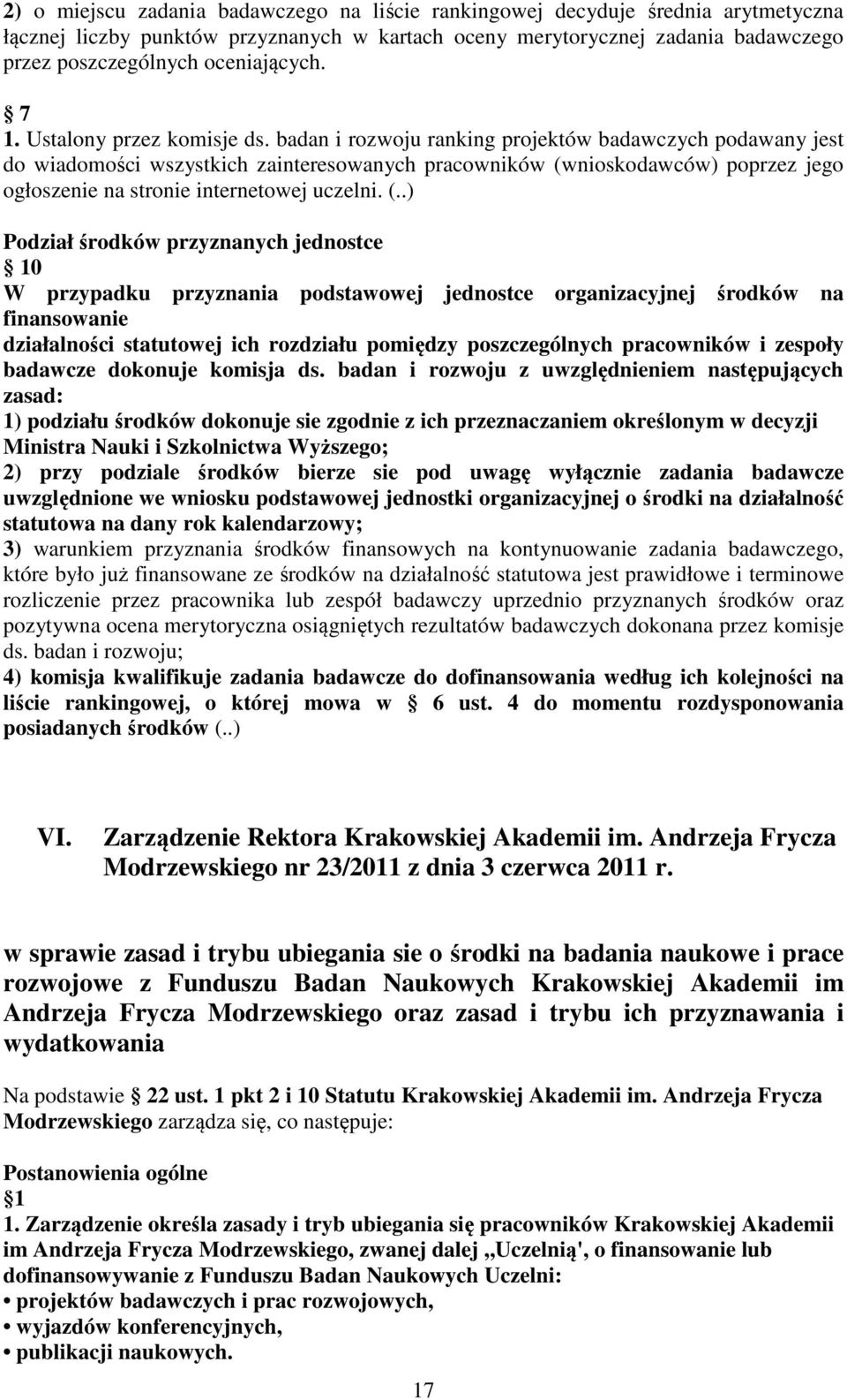 badan i rozwoju ranking projektów badawczych podawany jest do wiadomości wszystkich zainteresowanych pracowników (w