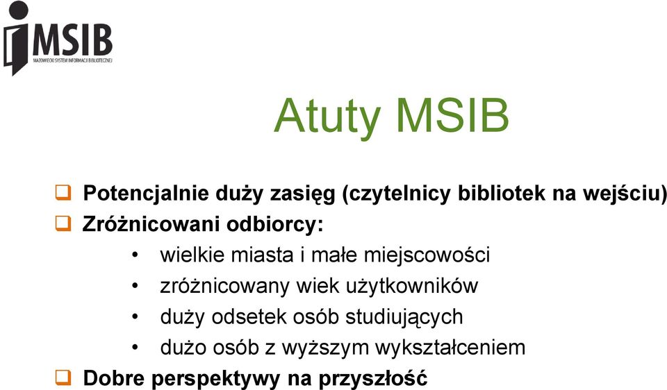 miejscowości zróżnicowany wiek użytkowników duży odsetek osób