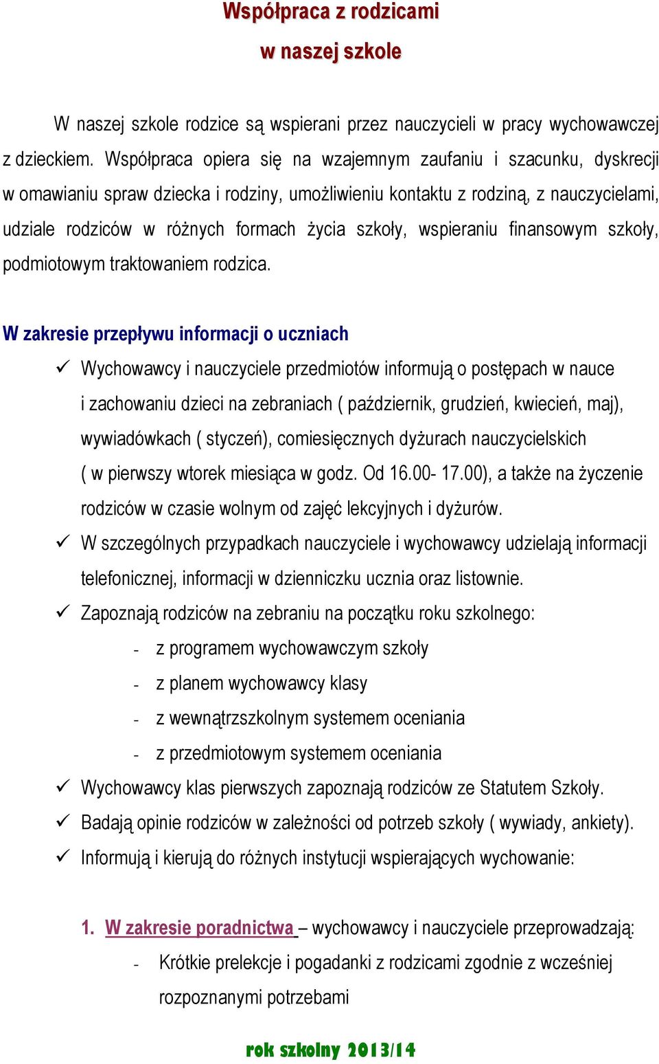 szkoły, wspieraniu finansowym szkoły, podmiotowym traktowaniem rodzica.