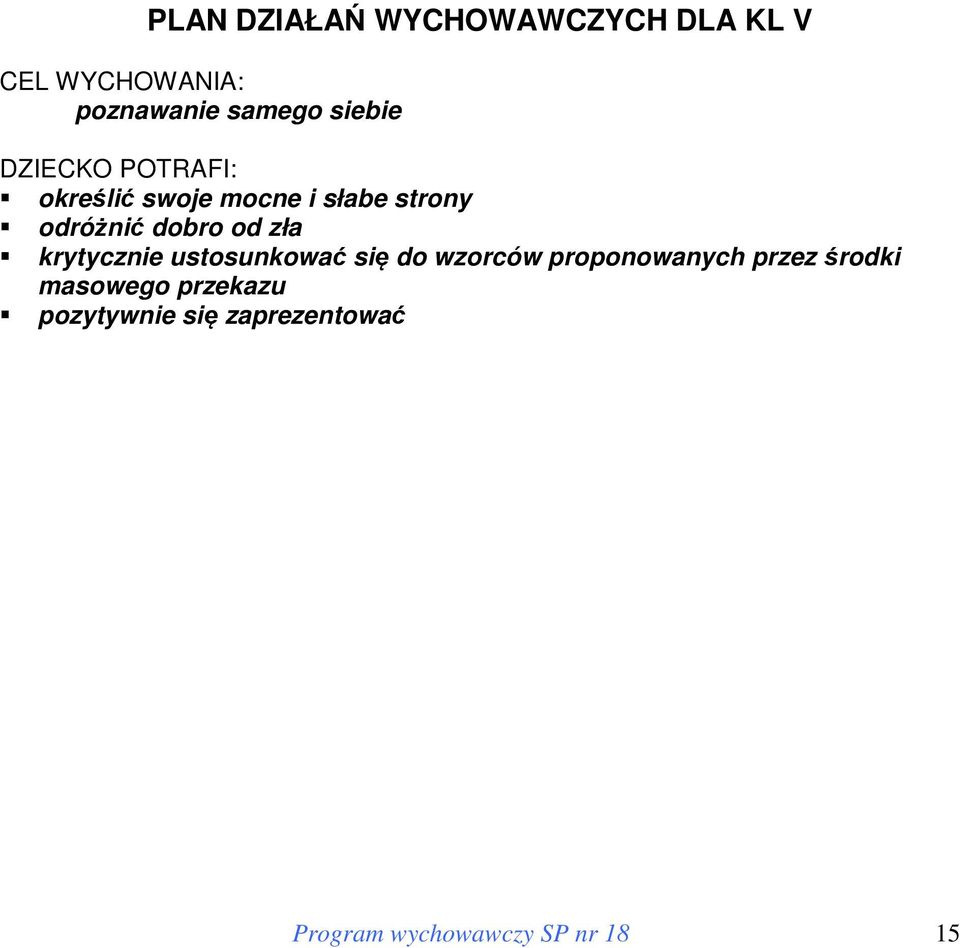 dobro od zła krytycznie ustosunkować się do wzorców proponowanych przez