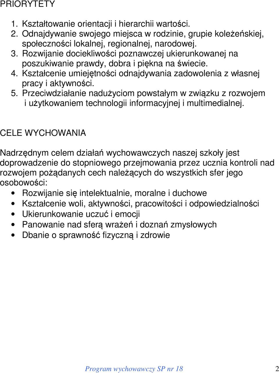 Przeciwdziałanie nadużyciom powstałym w związku z rozwojem i użytkowaniem technologii informacyjnej i multimedialnej.