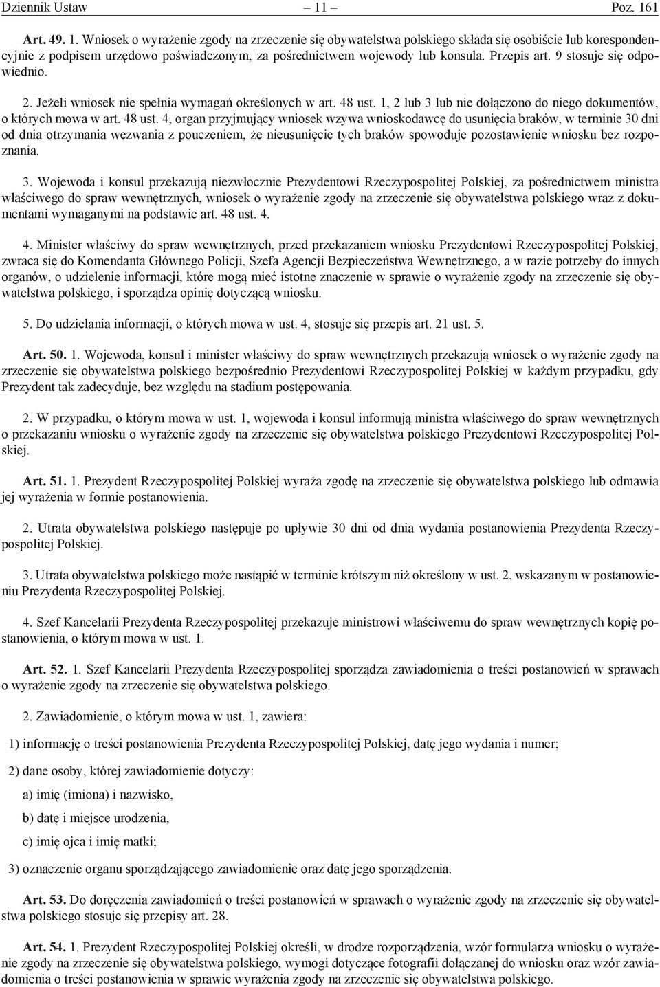 Przepis art. 9 stosuje się odpowiednio. 2. Jeżeli wniosek nie spełnia wymagań określonych w art. 48 ust.