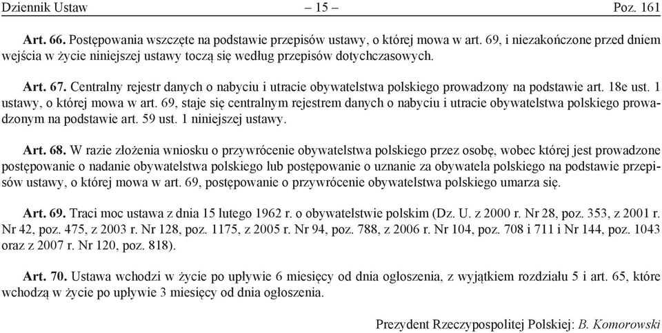 Centralny rejestr danych o nabyciu i utracie obywatelstwa polskiego prowadzony na podstawie art. 18e ust. 1 ustawy, o której mowa w art.