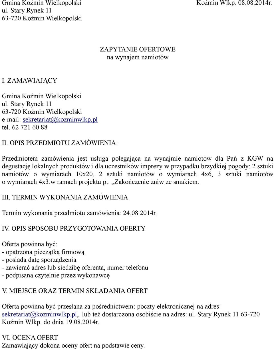 wymiarach 4x6, 3 sztuki namiotów o wymiarach 4x3.w ramach projektu pt. Zakończenie żniw ze smakiem.