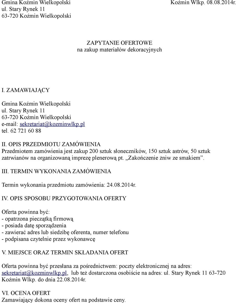 Zakończenie żniw ze smakiem. Termin wykonania przedmiotu zamówienia: 24.08.2014r.