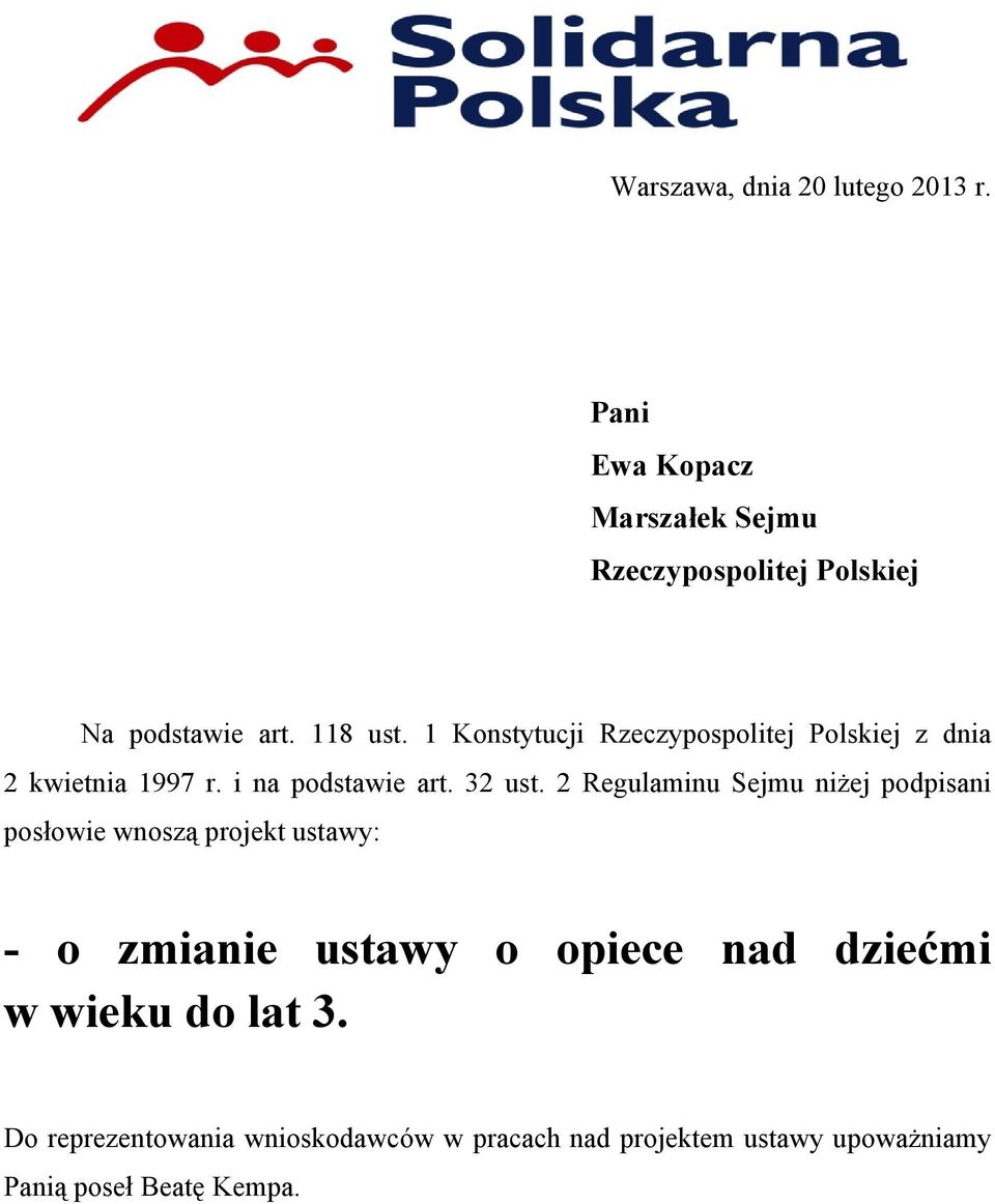 2 Regulaminu Sejmu niżej podpisani posłowie wnoszą projekt ustawy: - o zmianie ustawy o opiece nad dziećmi w