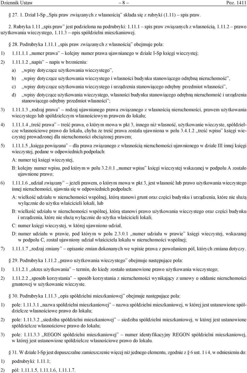 11.1.2 napis napis w brzmieniu: a) wpisy dotyczące użytkowania wieczystego, b) wpisy dotyczące użytkowania wieczystego i własności budynku stanowiącego odrębną nieruchomość, c) wpisy dotyczące