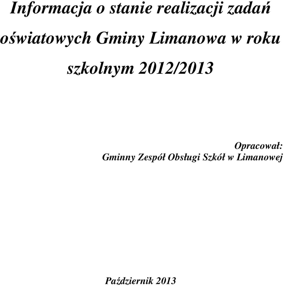 szkolnym 2012/2013 Opracował: Gminny