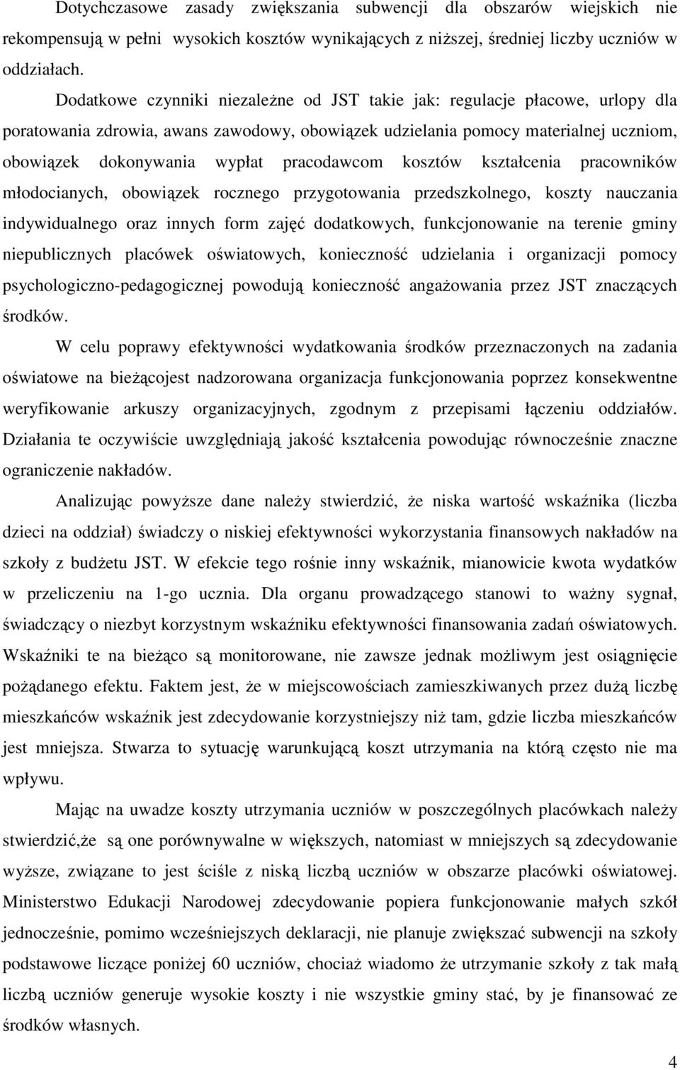 pracodawcom kosztów kształcenia pracowników młodocianych, obowiązek rocznego przygotowania przedszkolnego, koszty nauczania indywidualnego oraz innych form zajęć dodatkowych, funkcjonowanie na