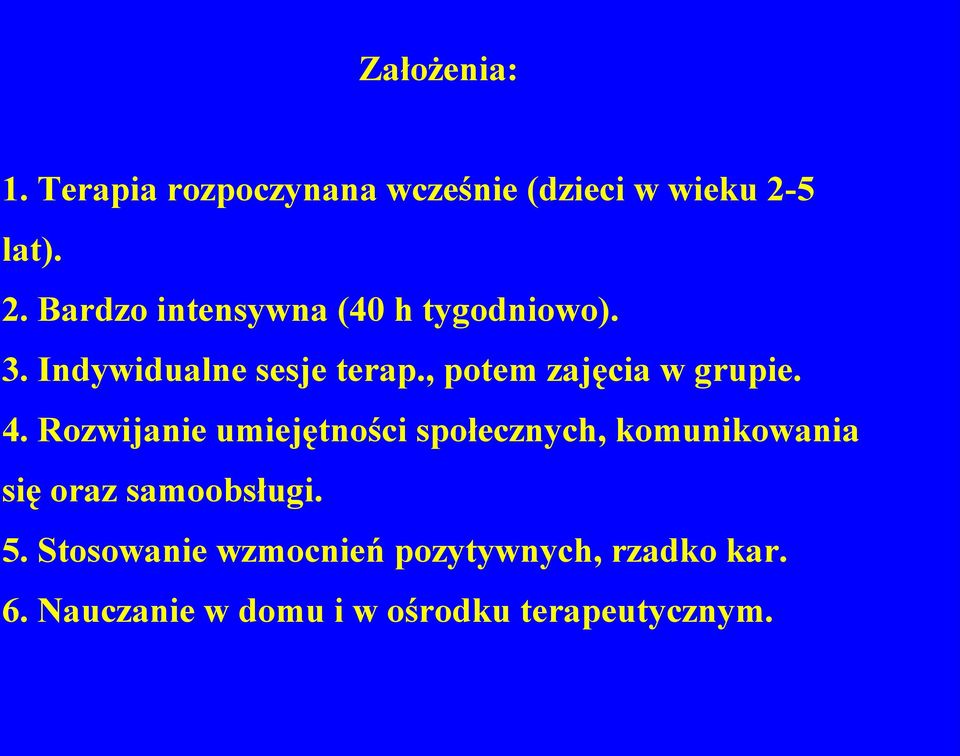 , potem zajęcia w grupie. 4.