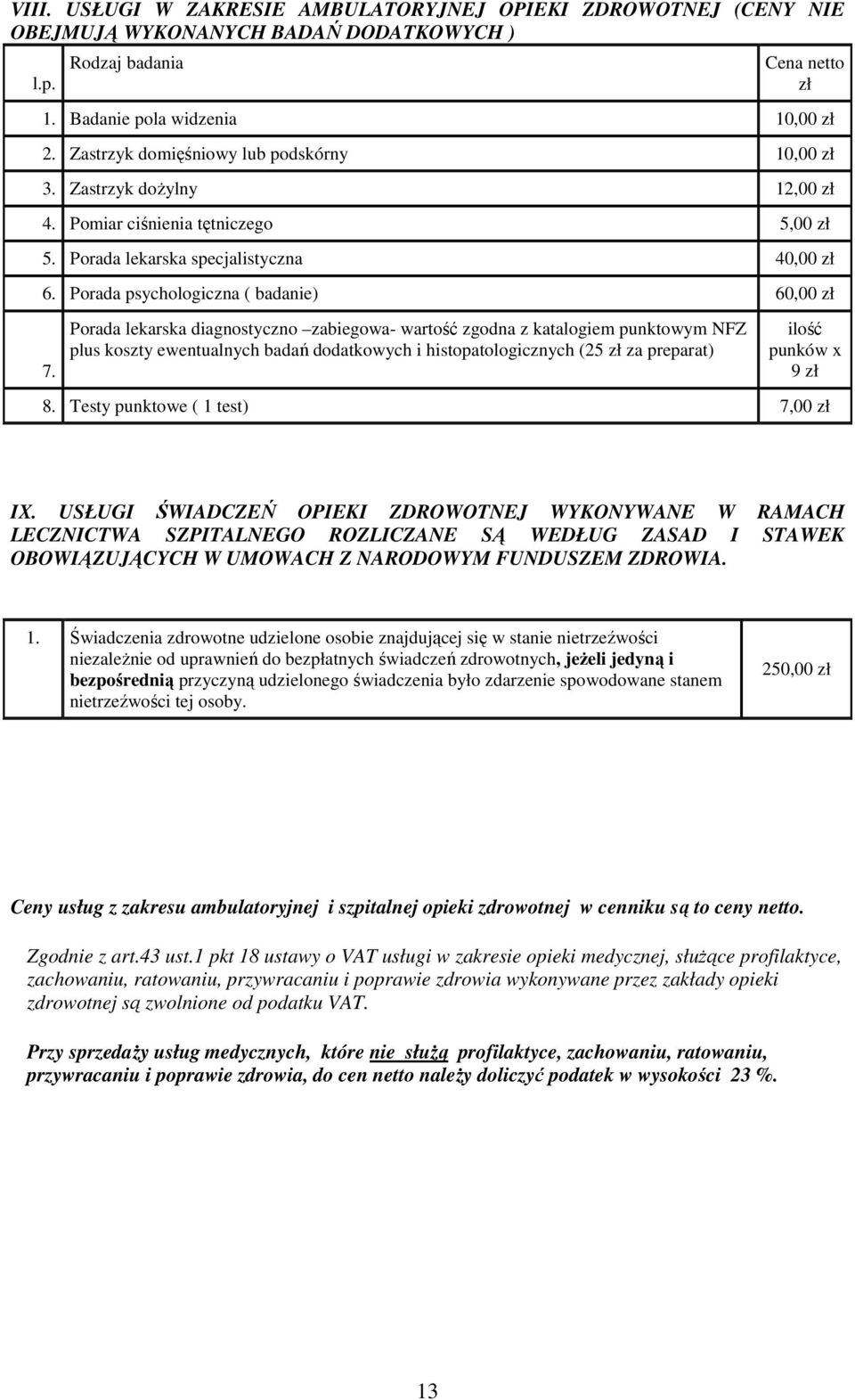 Porada psychologiczna ( badanie) 60,00 zł 7.