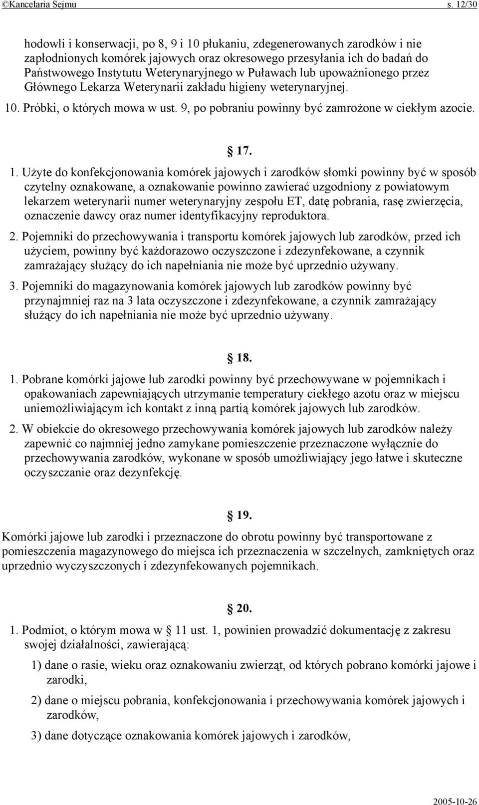 Puławach lub upoważnionego przez Głównego Lekarza Weterynarii zakładu higieny weterynaryjnej. 10