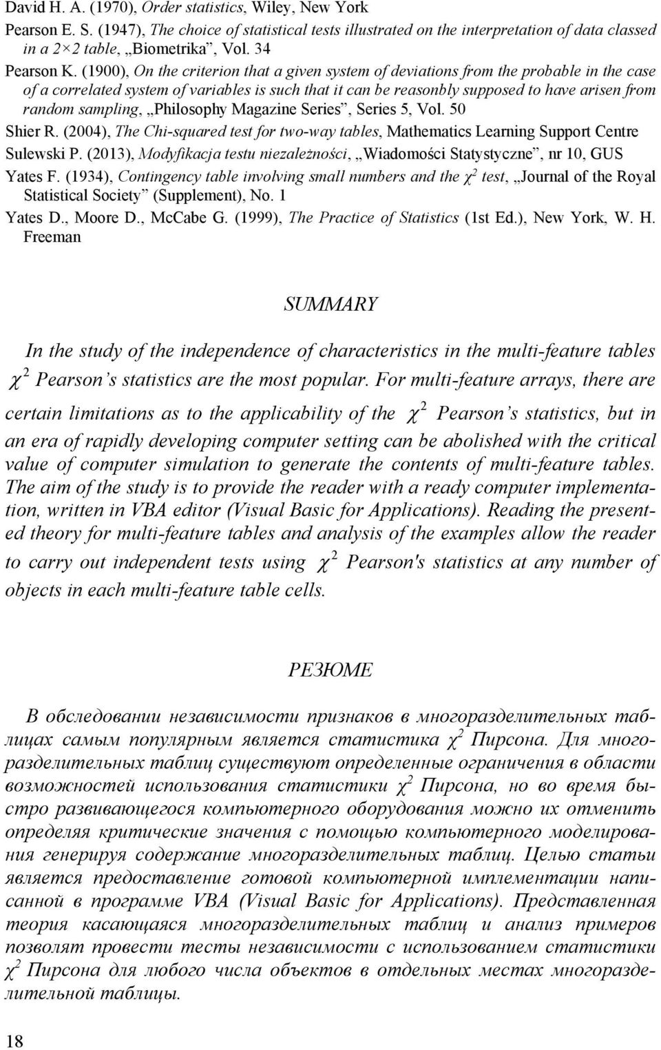 (1900), On the criterion that a given system of deviations from the probable in the case of a correlated system of variables is such that it can be reasonbly supposed to have arisen from random