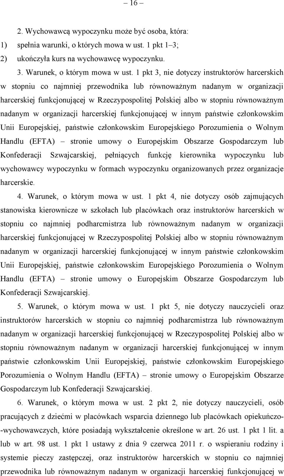 nadanym w organizacji harcerskiej funkcjonującej w innym państwie członkowskim Unii Europejskiej, państwie członkowskim Europejskiego Porozumienia o Wolnym Handlu (EFTA) stronie umowy o Europejskim