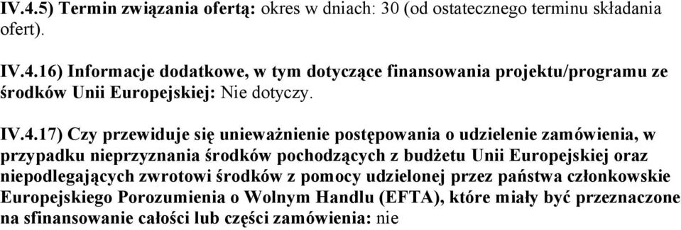 Europejskiej oraz niepodlegających zwrotowi środków z pomocy udzielonej przez państwa członkowskie Europejskiego Porozumienia o Wolnym Handlu