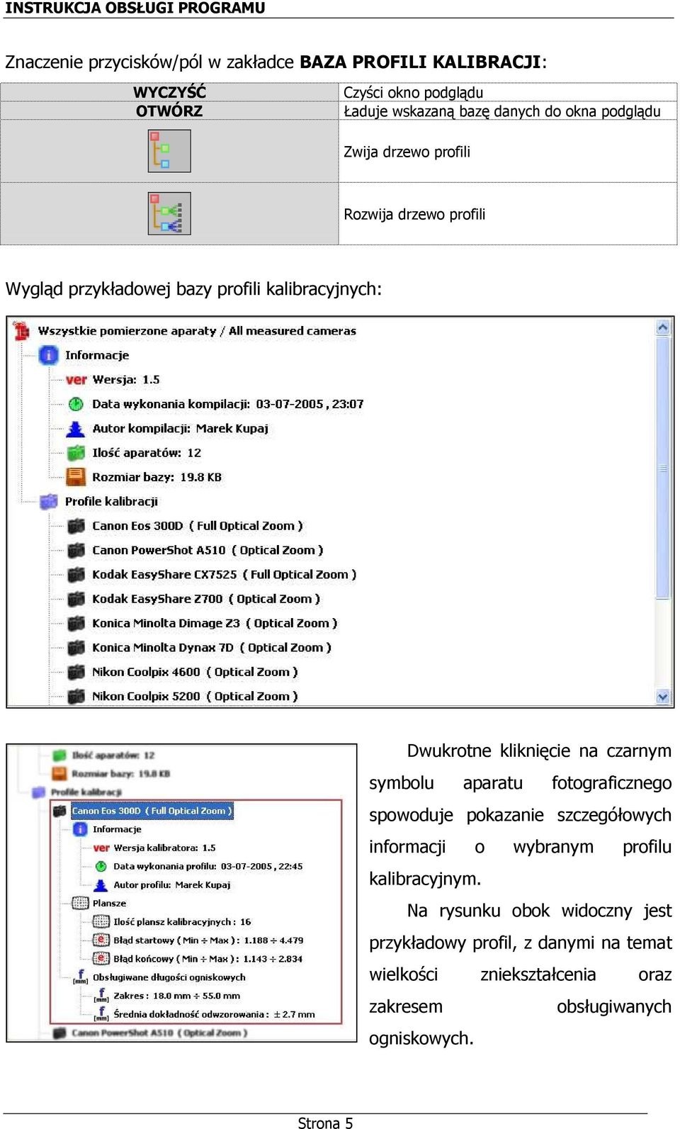 czarnym symbolu aparatu fotograficznego spowoduje pokazanie szczegółowych informacji o wybranym profilu kalibracyjnym.