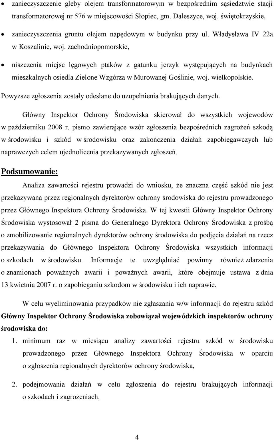 zachodniopomorskie, niszczenia miejsc lęgowych ptaków z gatunku jerzyk występujących na budynkach mieszkalnych osiedla Zielone Wzgórza w Murowanej Goślinie, woj. wielkopolskie.