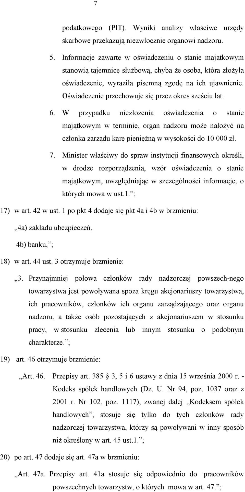 Oświadczenie przechowuje się przez okres sześciu lat. 6.