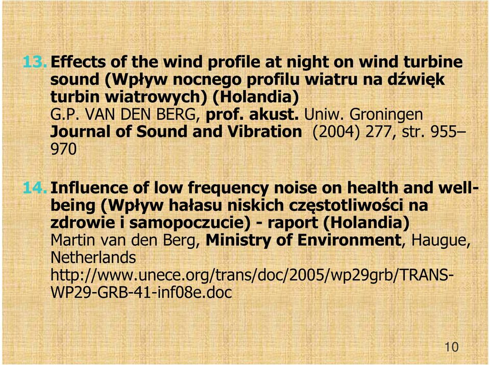 Influence of low frequency noise on health and wellbeing (Wpływ hałasu niskich częstotliwości na zdrowie i samopoczucie) - raport