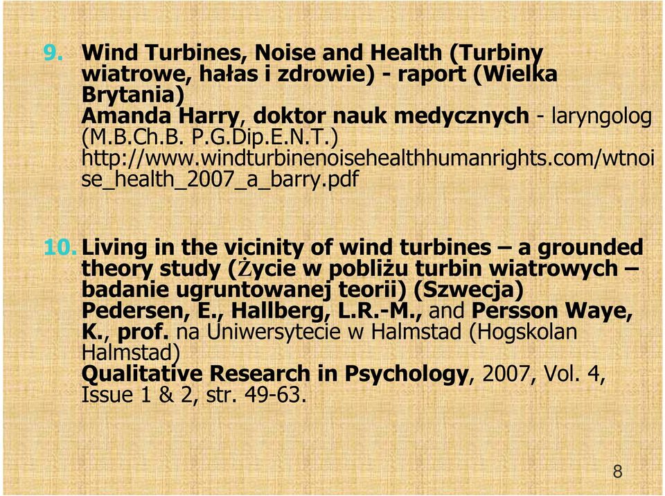 Living in the vicinity of wind turbines a grounded theory study (Życie w pobliżu turbin wiatrowych badanie ugruntowanej teorii) (Szwecja)