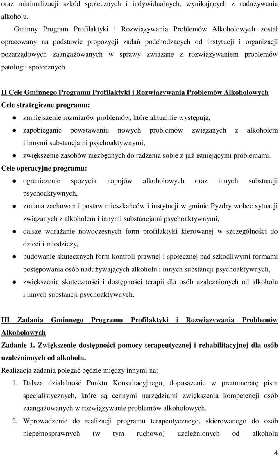 związane z rozwiązywaniem problemów patologii społecznych.