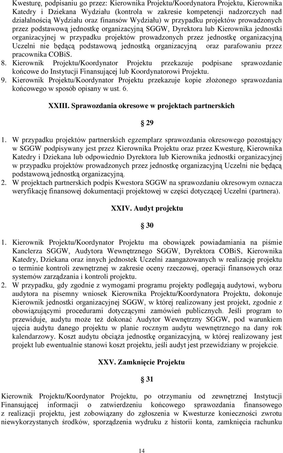 organizacyjną Uczelni nie będącą podstawową jednostką organizacyjną oraz parafowaniu przez pracownika COBiS. 8.