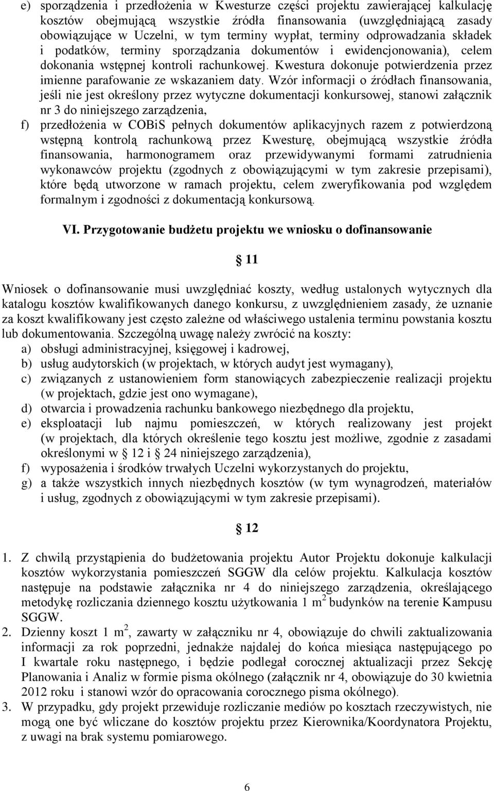 Kwestura dokonuje potwierdzenia przez imienne parafowanie ze wskazaniem daty.