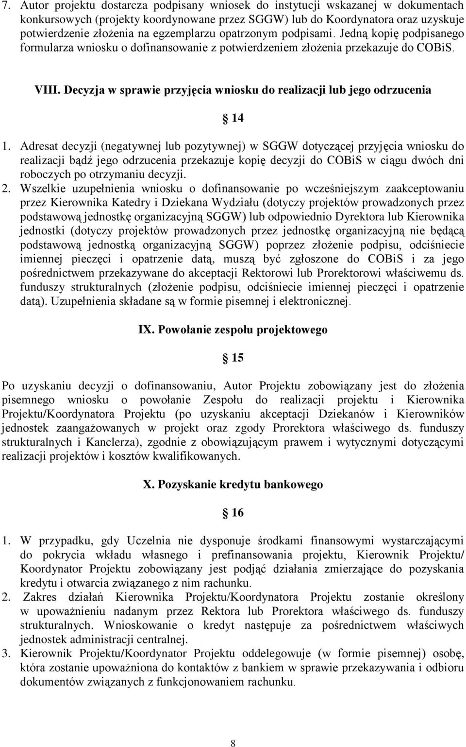 Decyzja w sprawie przyjęcia wniosku do realizacji lub jego odrzucenia 14 1.