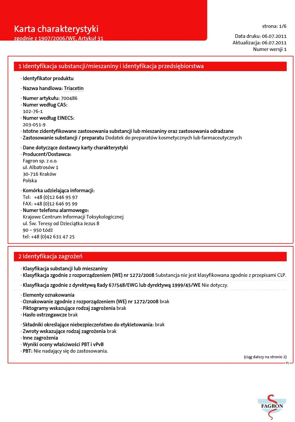 karty charakterystyki Producent/Dostawca: Fagron sp. z o.o. ul.