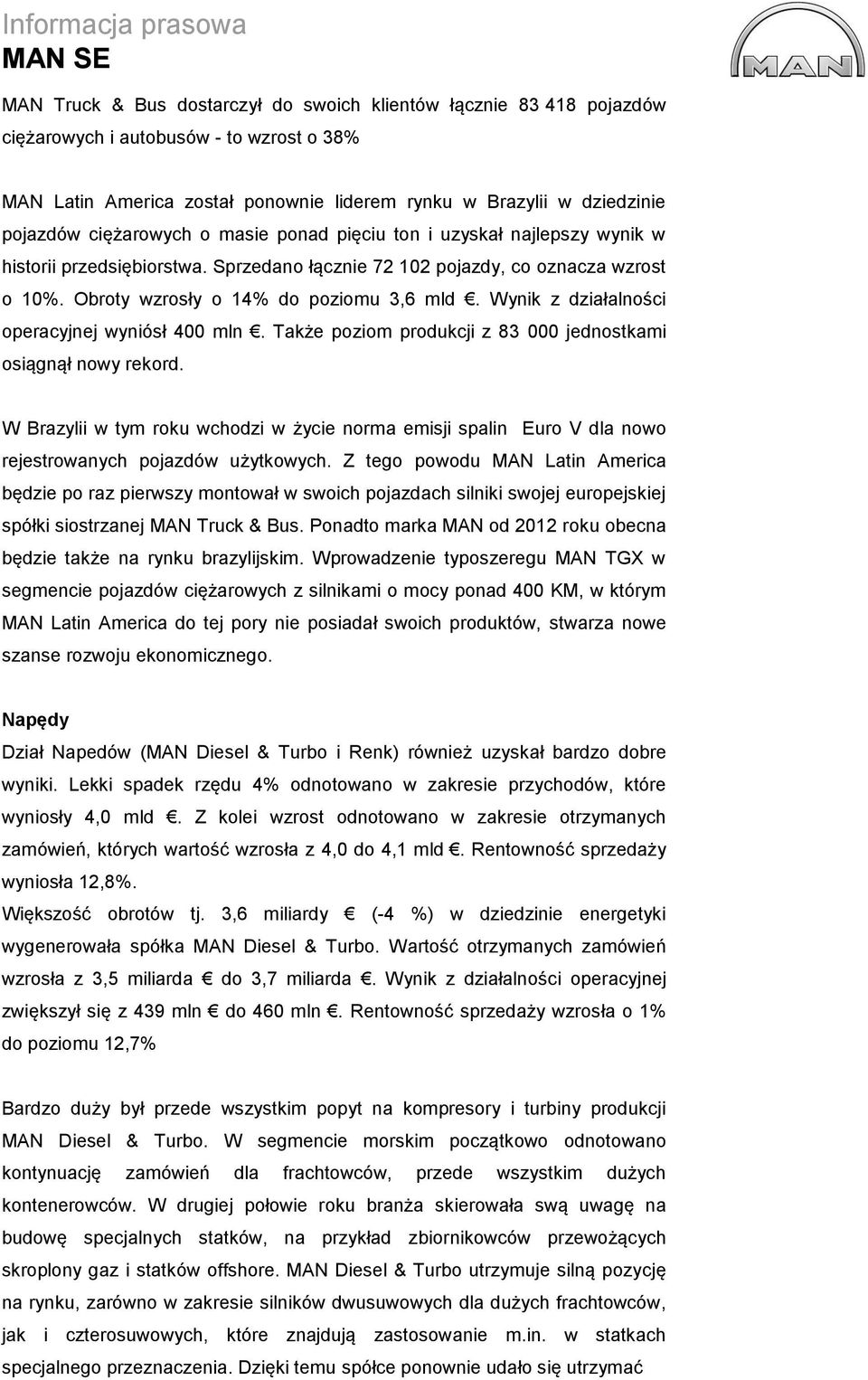 Wynik z działalności operacyjnej wyniósł 400 mln. Także poziom produkcji z 83 000 jednostkami osiągnął nowy rekord.