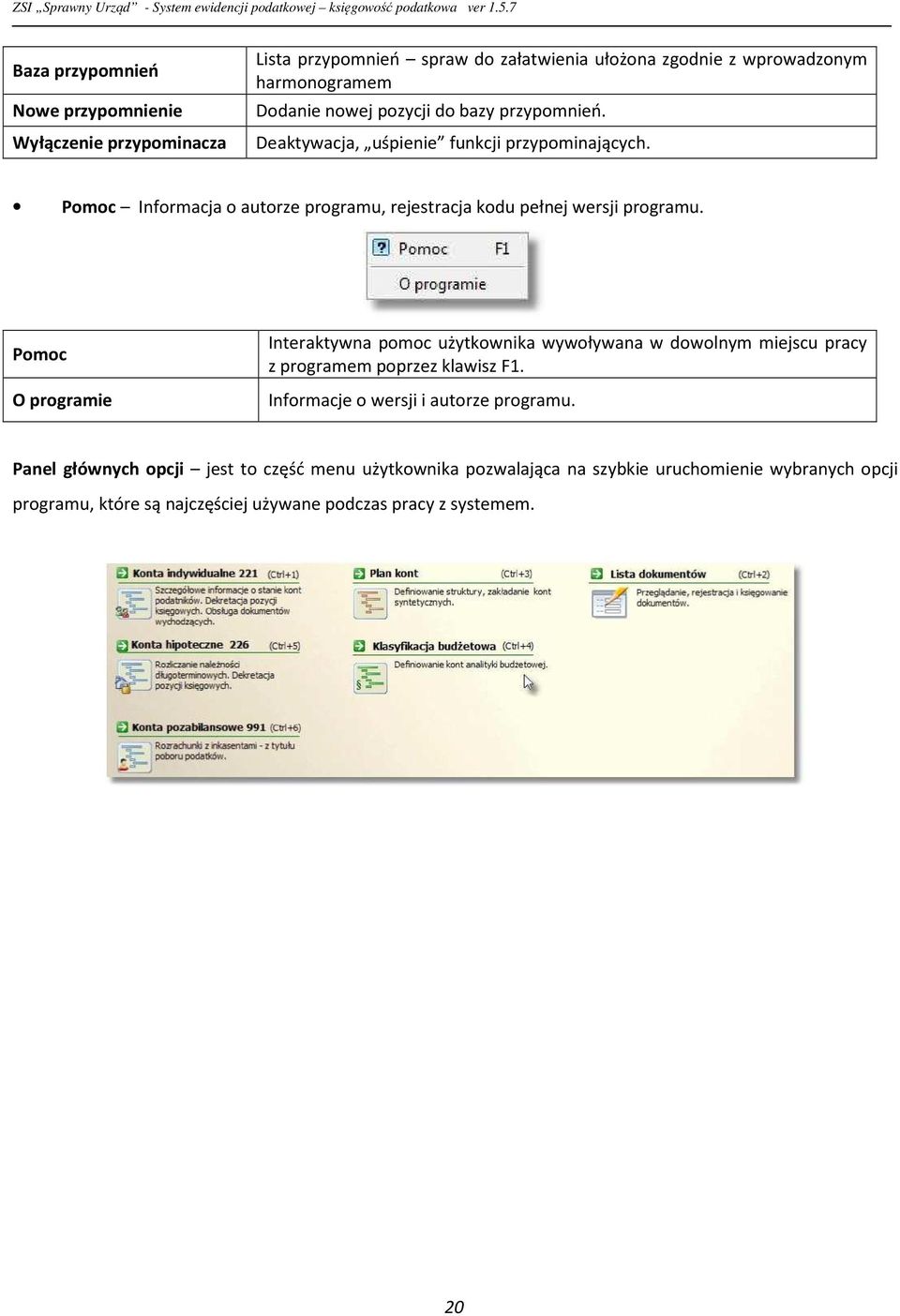 Pomoc Informacja o autorze programu, rejestracja kodu pełnej wersji programu.