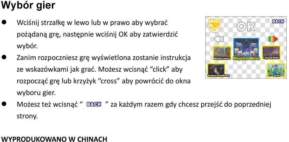 Zanim rozpoczniesz grę wyświetlona zostanie instrukcja ze wskazówkami jak grać.