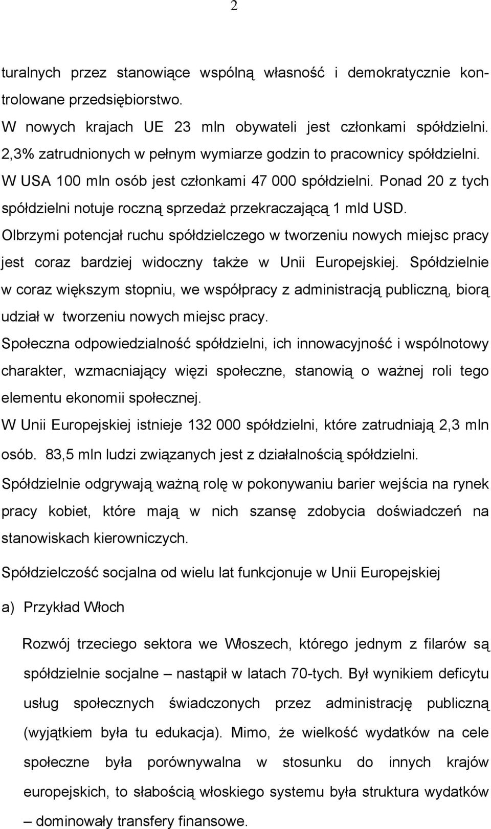 Ponad 20 z tych spółdzielni notuje roczną sprzedaż przekraczającą 1 mld USD.