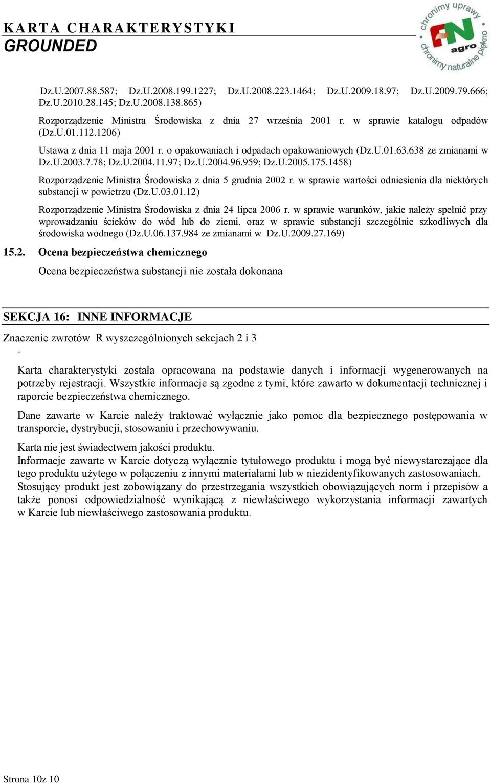 959; Dz.U.2005.175.1458) Rozporządzenie Ministra Środowiska z dnia 5 grudnia 2002 r. w sprawie wartości odniesienia dla niektórych substancji w powietrzu (Dz.U.03.01.